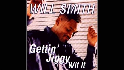 About Gettin' Jiggy Wit It "Gettin' Jiggy wit It" is a single by American actor and rapper Will Smith, released as the third cut from his debut solo album Big Willie Style (1997). The verse is based around a sample of "He's the Greatest Dancer" by Sister Sledge, and the chorus is sampled from "Sang and Dance" by the Bar-Kays.